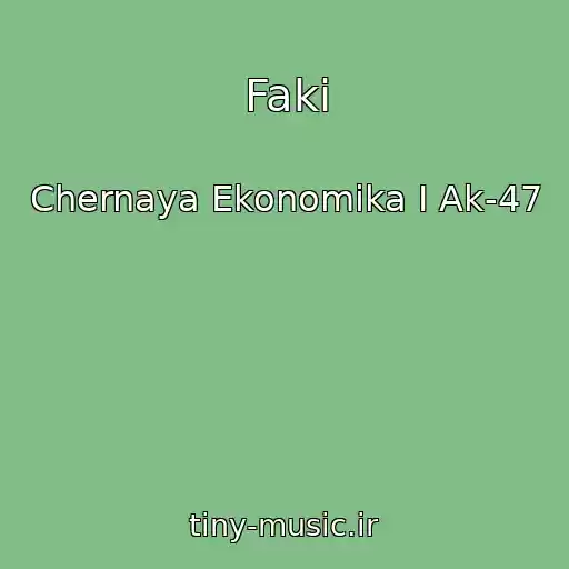 کاور آهنگ Faki از Chernaya Ekonomika I Ak-47