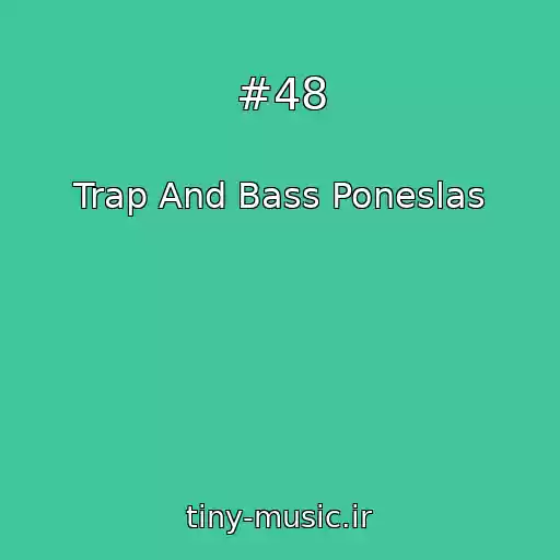 کاور آهنگ #48 از Trap And Bass Poneslas