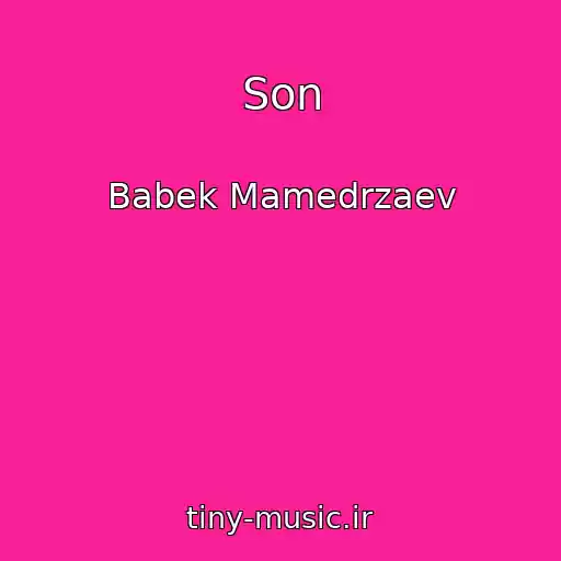 کاور آهنگ Son از Babek Mamedrzaev