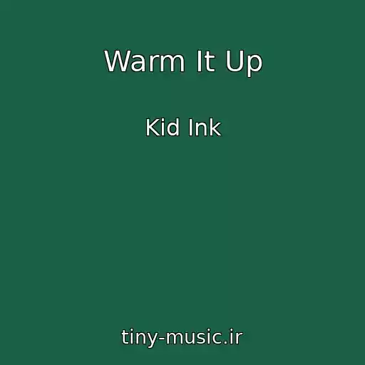 کاور آهنگ Warm It Up از Kid Ink