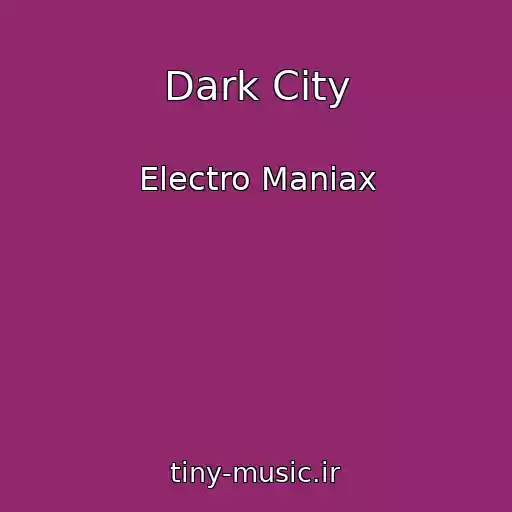 کاور آهنگ Dark City از Electro Maniax