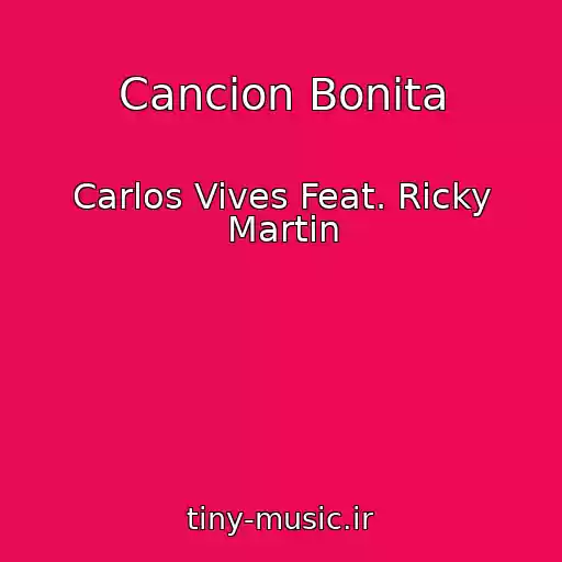 کاور آهنگ Cancion Bonita از Carlos Vives Feat. Ricky Martin