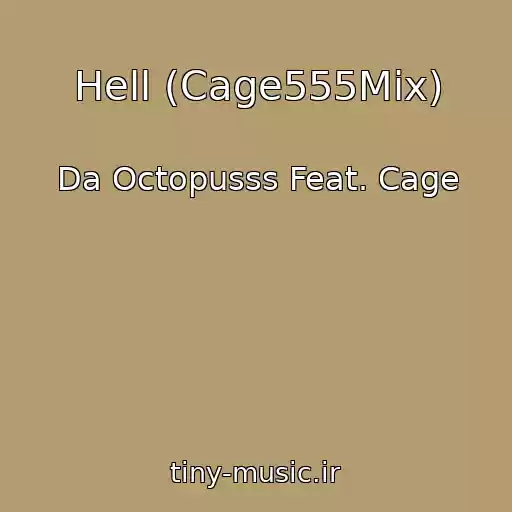 کاور آهنگ Hell (Cage555Mix) از Da Octopusss Feat. Cage