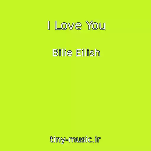 کاور آهنگ I Love You از Bilie Eilish