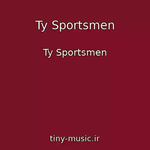 کاور آهنگ Ty Sportsmen از Ty Sportsmen