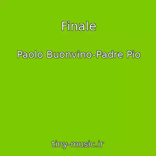 کاور آهنگ Finale از Paolo Buonvino-Padre Pio