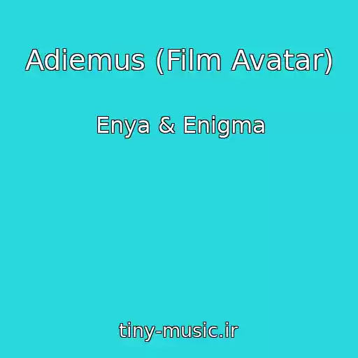 کاور آهنگ Adiemus (Film Avatar) از Enya & Enigma