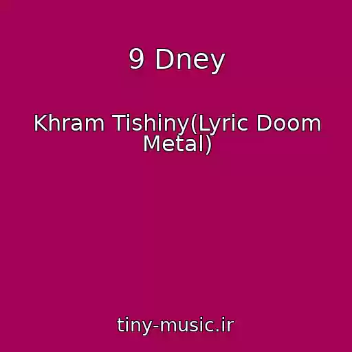 کاور آهنگ 9 Dney از Khram Tishiny(Lyric Doom Metal)