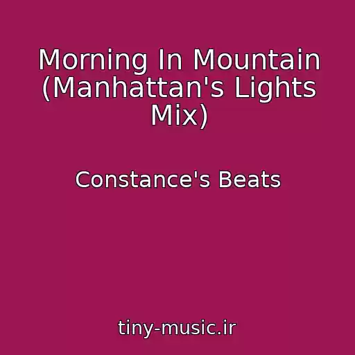 کاور آهنگ Morning In Mountain (Manhattan's Lights Mix) از Constance's Beats