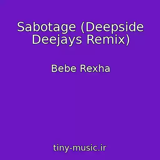 کاور آهنگ Sabotage (Deepside Deejays Remix) از Bebe Rexha