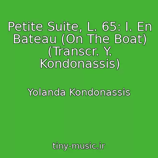 کاور آهنگ Petite Suite, L. 65: I. En Bateau (On The Boat) (Transcr. Y. Kondonassis) از Yolanda Kondonassis
