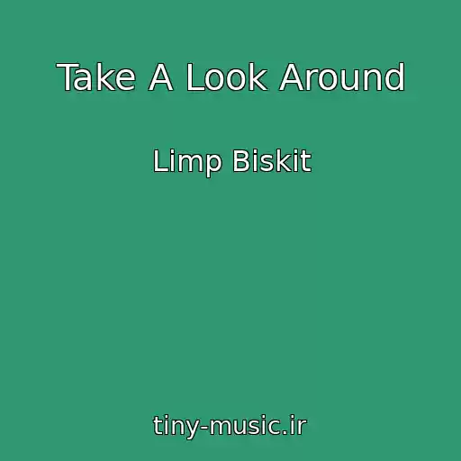کاور آهنگ Take A Look Around از Limp Biskit