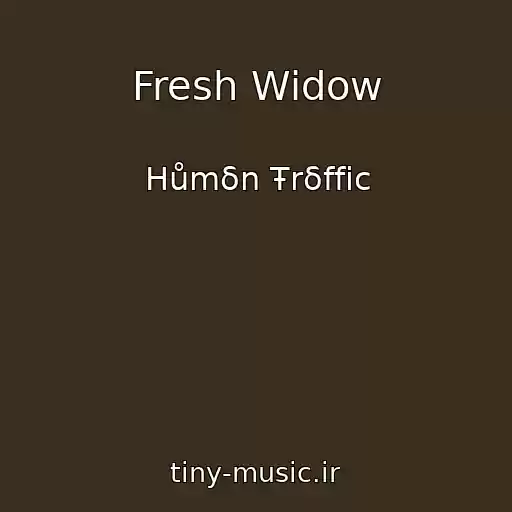 کاور آهنگ Fresh Widow از Hůmδn Ŧrδffic