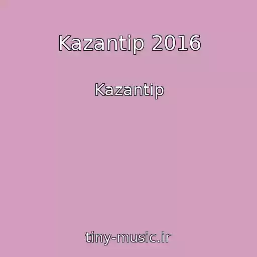 کاور آهنگ Kazantip 2016 از Kazantip