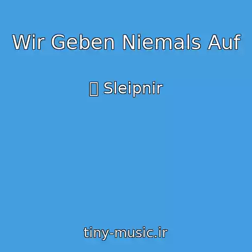 کاور آهنگ Wir Geben Niemals Auf از 卐 Sleipnir