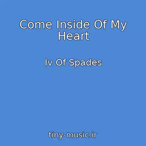 کاور آهنگ Come Inside Of My Heart از Iv Of Spades