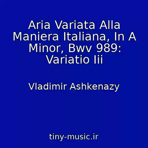 کاور آهنگ Aria Variata Alla Maniera Italiana, In A Minor, Bwv 989: Variatio Iii از Vladimir Ashkenazy