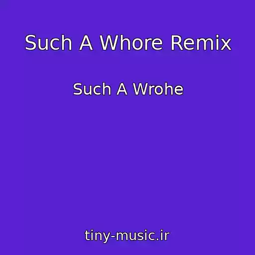 کاور آهنگ Such A Whore Remix از Such A Wrohe
