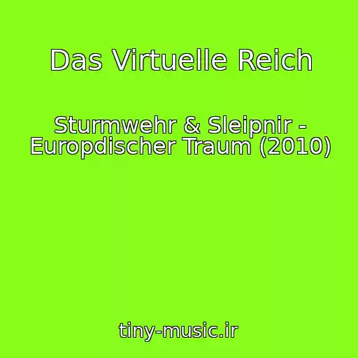 کاور آهنگ Das Virtuelle Reich از Sturmwehr & Sleipnir - Europdischer Traum (2010)