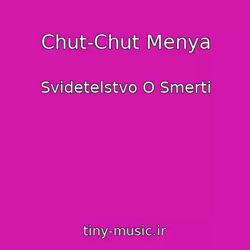 کاور آهنگ Chut-Chut Menya از Svidetelstvo O Smerti