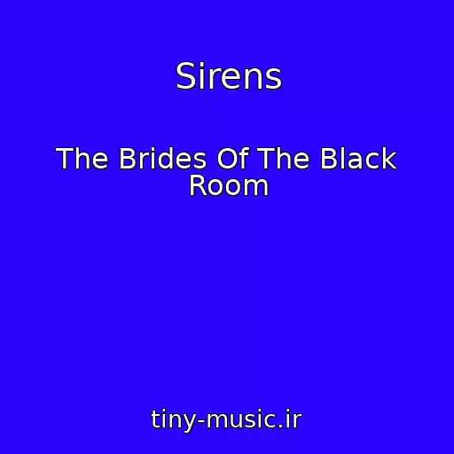 کاور آهنگ Sirens از The Brides Of The Black Room