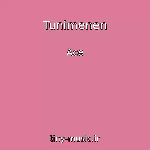 کاور آهنگ Tunimenen از Ace