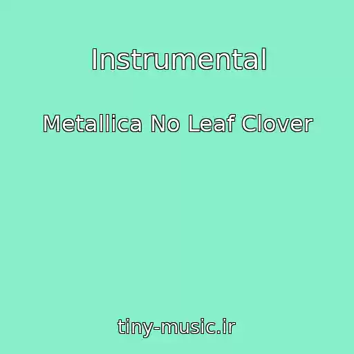 کاور آهنگ Instrumental از Metallica No Leaf Clover