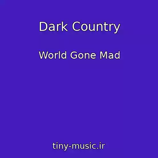 کاور آهنگ Dark Country از World Gone Mad