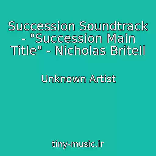 کاور آهنگ Succession Soundtrack - "Succession Main Title" - Nicholas Britell از Unknown Artist
