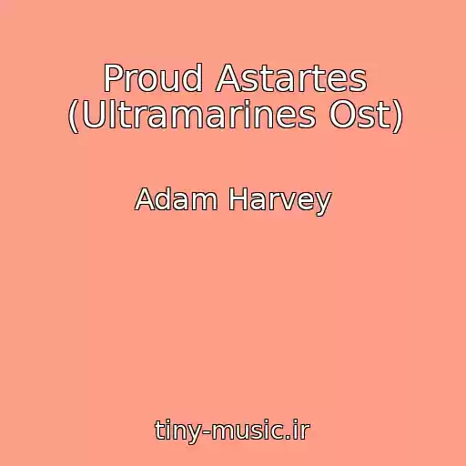 کاور آهنگ Proud Astartes (Ultramarines Ost) از Adam Harvey