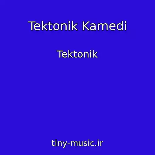 کاور آهنگ Tektonik Kamedi از Tektonik
