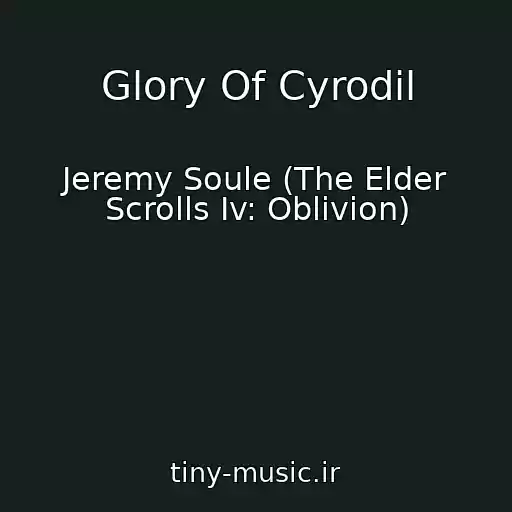 کاور آهنگ Glory Of Cyrodil از Jeremy Soule (The Elder Scrolls Iv: Oblivion)