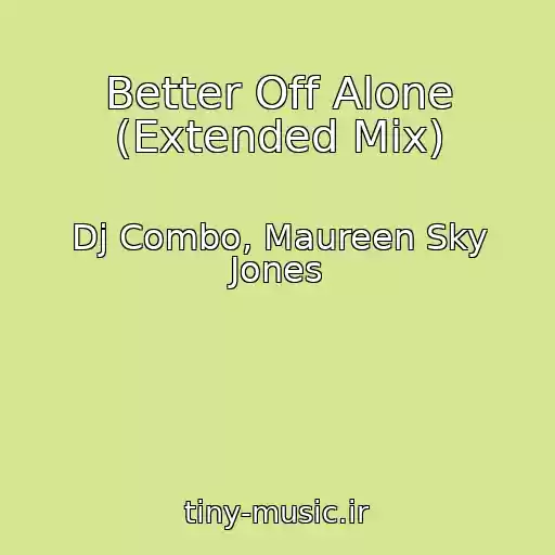 کاور آهنگ Better Off Alone (Extended Mix) از Dj Combo, Maureen Sky Jones
