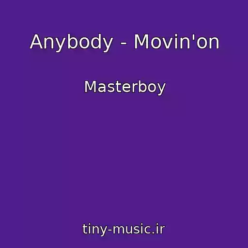 کاور آهنگ Anybody - Movin'on از Masterboy