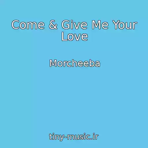 کاور آهنگ Come & Give Me Your Love از Morcheeba