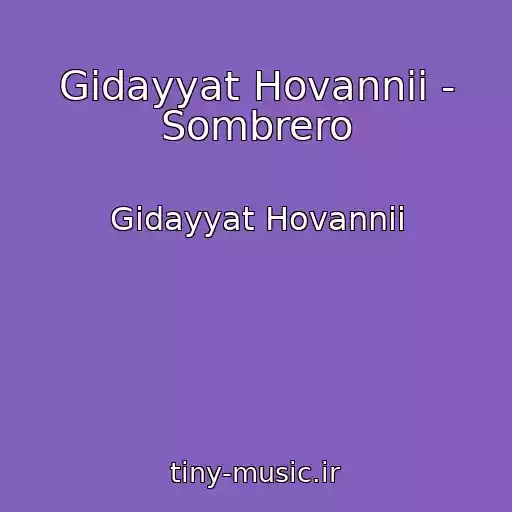 کاور آهنگ Gidayyat Hovannii - Sombrero از Gidayyat Hovannii