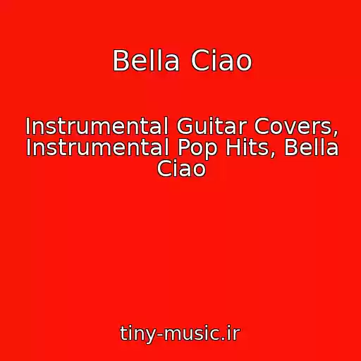 کاور آهنگ Bella Ciao از Instrumental Guitar Covers, Instrumental Pop Hits, Bella Ciao