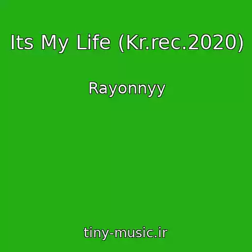 کاور آهنگ Its My Life (Kr.rec.2020) از Rayonnyy