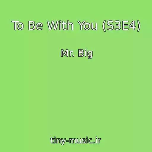 کاور آهنگ To Be With You (S3E4) از Mr. Big