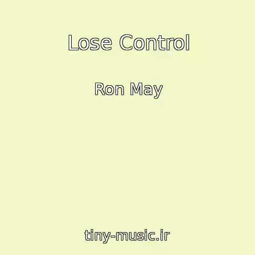 کاور آهنگ Lose Control از Ron May