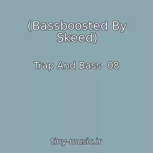 کاور آهنگ (Bassboosted By Skeed) از Trap And Bass  08