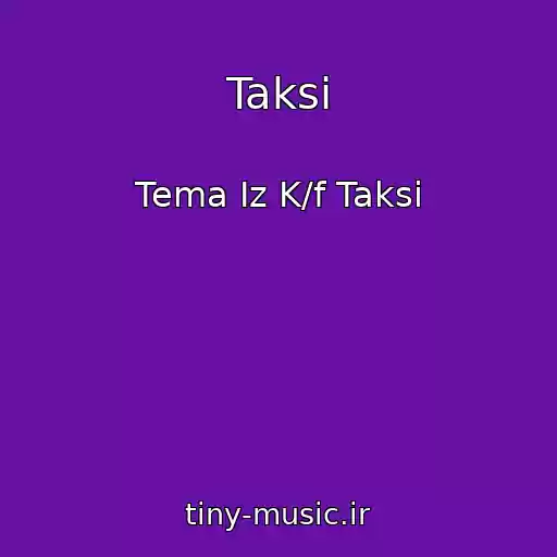 کاور آهنگ Taksi از Tema Iz K/f Taksi