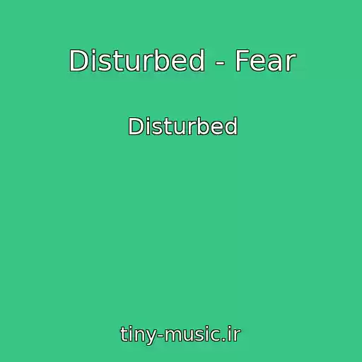 کاور آهنگ Disturbed - Fear از Disturbed