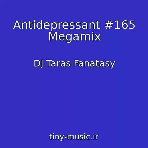کاور آهنگ Antidepressant #165 Megamix از Dj Taras Fanatasy