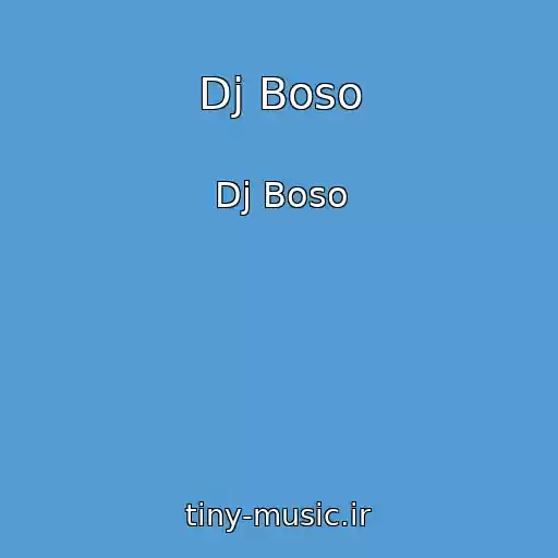 کاور آهنگ Dj Boso از Dj Boso