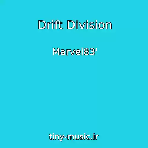 کاور آهنگ Drift Division از Marvel83'