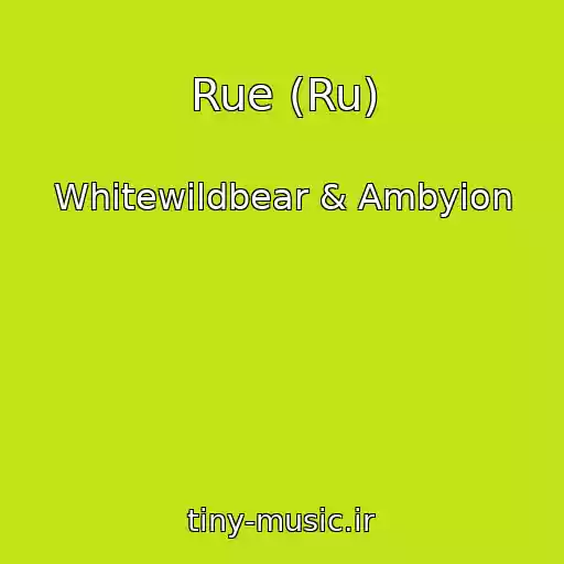 کاور آهنگ Rue (Ru) از Whitewildbear & Ambyion