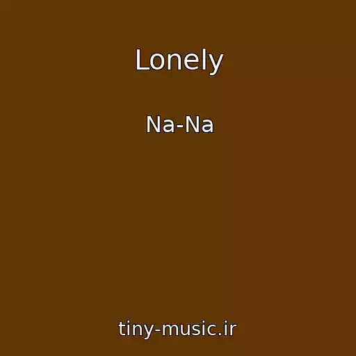 کاور آهنگ Lonely از Na-Na