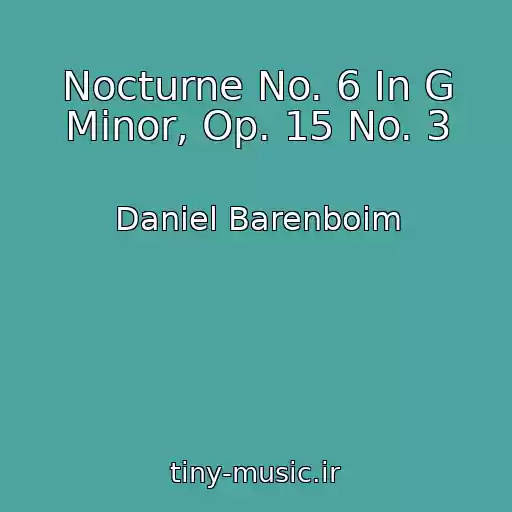 کاور آهنگ Nocturne No. 6 In G Minor, Op. 15 No. 3 از Daniel Barenboim