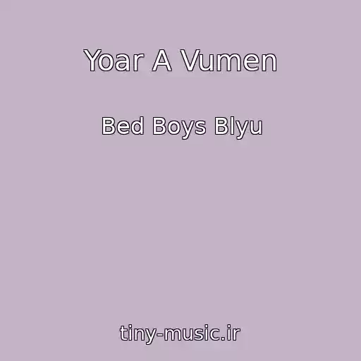 کاور آهنگ Yoar A Vumen از Bed Boys Blyu